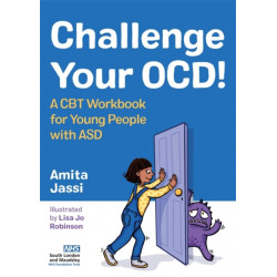 Challenge Your OCD!: A CBT Workbook for Young People with ASD