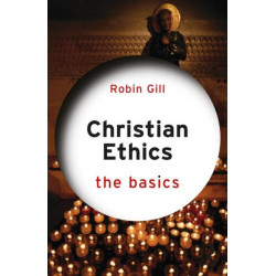 Christian Ethics: The Basics: The Basics