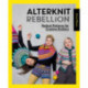 Alterknit Rebellion: Radical Patterns for Creative Knitters
