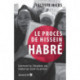 Le proces de Hissein Habre: Comment les Tchadiens ont traduit un tyran en justice