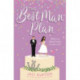 The Best Man Plan: A 'sweet and hot friends-to-lovers story' set in a gorgeous vineyard!