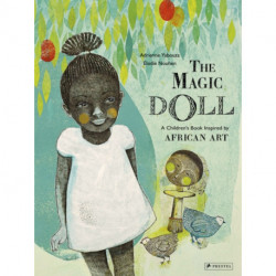 The Magic Doll: A Children's Book Inspired by African Art