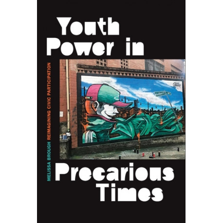 Youth Power in Precarious Times: Reimagining Civic Participation