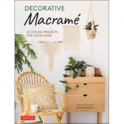 Decorative Macrame: 20 Stylish Projects for Your Home