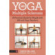 Yoga and Multiple Sclerosis: A Practical Guide for People with MS and Yoga Teachers