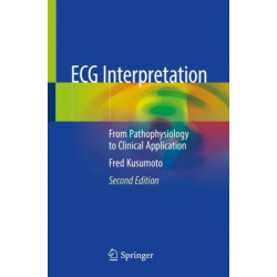 ECG Interpretation: From Pathophysiology to Clinical Application