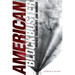 American Blockbuster: Movies, Technology, and Wonder
