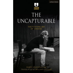 The Uncapturable: The Fleeting Art of Theatre