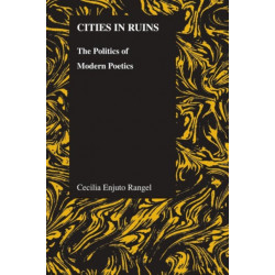 Cities in Ruins: The Politics of Modern Poetics