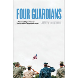 Four Guardians: A Principled Agent View of American Civil-Military Relations