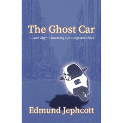 The Ghost Car: ... and how it's haunting our congested cities