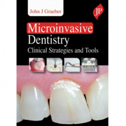 Microinvasive Dentistry: Clinical Strategies and Tools
