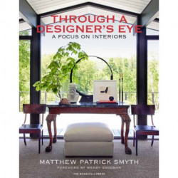 Through a Designer's Eye: A Focus on Interiors