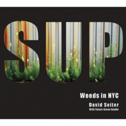 Spontaneous Urban Plants: Weeds in NYC