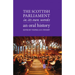 The Scottish Parliament in its Own Words: An Oral History