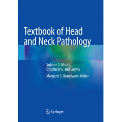Textbook of Head and Neck Pathology: Volume 2: Mouth, Oropharynx, and Larynx