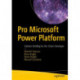 Pro Microsoft Power Platform: Solution Building for the Citizen Developer