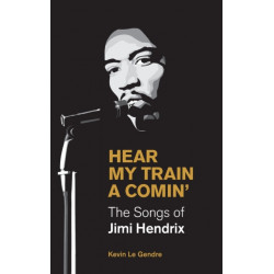 Hear My Train A Comin': The Songs of Jimi Hendrix