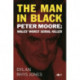 The Man in Black: Peter Moore - Wales' Worst Serial Killer