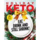 Holiday Keto: Eat, Drink and Still Shrink!