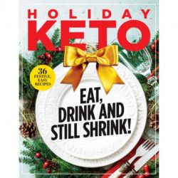 Holiday Keto: Eat, Drink and Still Shrink!