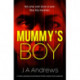 Mummy's Boy: A totally gripping psychological thriller packed with suspense