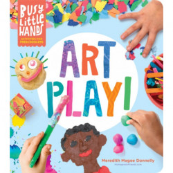 Busy Little Hands: Art Play!: Activities for Preschoolers