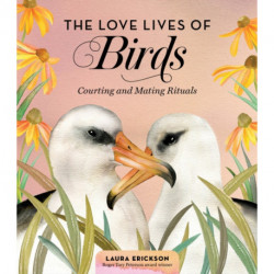 The Love Lives of Birds: Courting and Mating Rituals