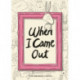 When I Came Out