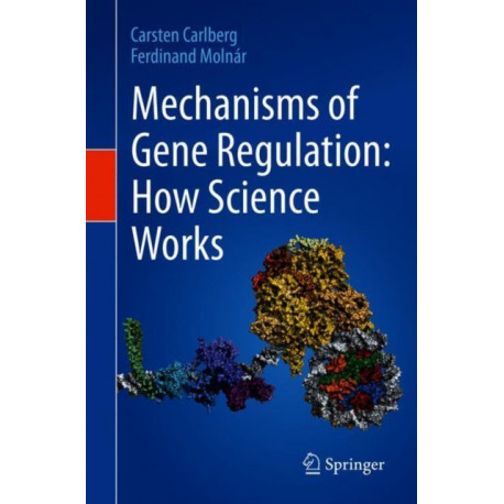 Mechanisms of Gene Regulation: How Science Works