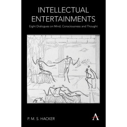 Intellectual Entertainments: Eight Dialogues on Mind, Consciousness and Thought