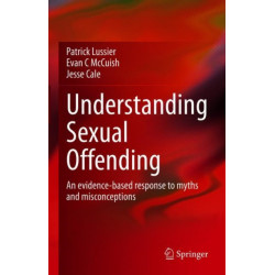 Understanding Sexual Offending: An evidence-based response to myths and misconceptions