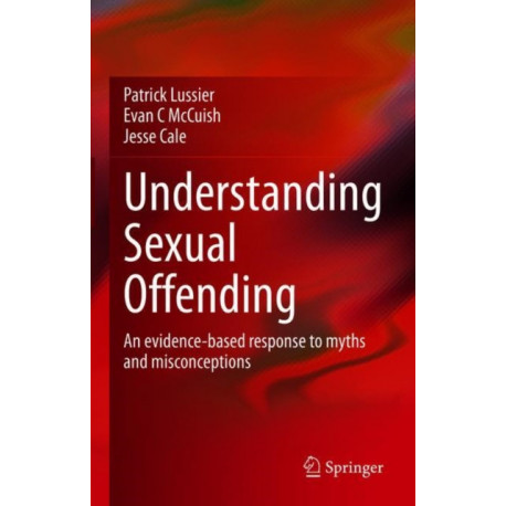 Understanding Sexual Offending: An evidence-based response to myths and misconceptions