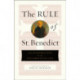 The Rule of St. Benedict: An Introduction to the Contemplative Life