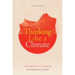 Thinking Like a Climate: Governing a City in Times of Environmental Change