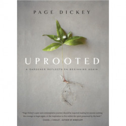 Uprooted: A Gardener Reflects on Beginning Again
