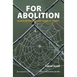 For Abolition: Essays on Prisons and Socialist Ethics