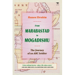 From Marabastad to Mogadishu: The Journey of an ANC Soldier