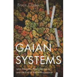 Gaian Systems: Lynn Margulis, Neocybernetics, and the End of the Anthropocene