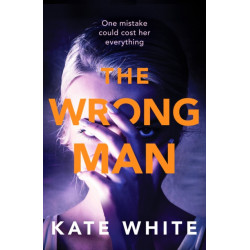The Wrong Man: A compelling and page-turning psychological thriller