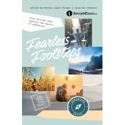 Fearless Footsteps: True Stories That Capture the Spirit of Adventure