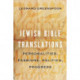 Jewish Bible Translations: Personalities, Passions, Politics, Progress