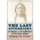 The Last Sovereigns: Sitting Bull and the Resistance of the Free Lakotas