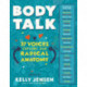 Body Talk: 37 Voices Explore Our Radical Anatomy