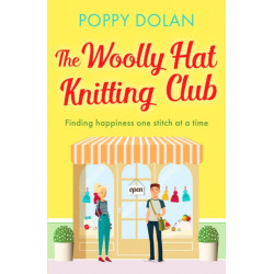 The Woolly Hat Knitting Club: A gorgeous, uplifting romantic comedy