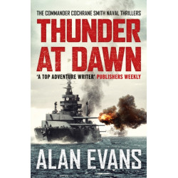 Thunder At Dawn: An unputdownable naval adventure