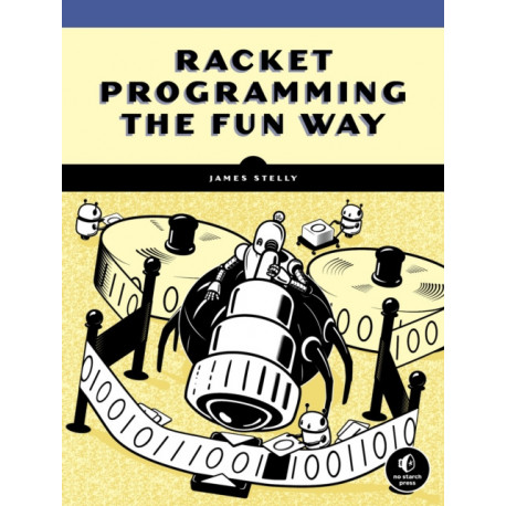 Racket Programming the Fun Way: From Strings to Turing Machines
