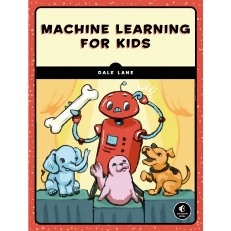 Machine Learning for Kids: A Playful Introduction to Artificial Intelligence