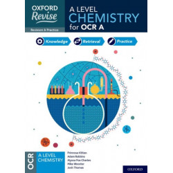 Oxford Revise: A Level Chemistry for OCR A Complete Revision and Practice: Get Revision with Results
