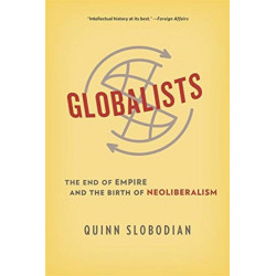 Globalists: The End of Empire and the Birth of Neoliberalism